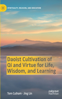 Daoist Cultivation of Qi and Virtue for Life, Wisdom, and Learning