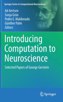 Introducing Computation to Neuroscience: Selected Papers of George Gerstein