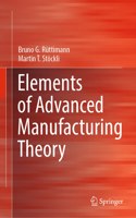 Elements of Advanced Manufacturing Theory