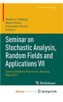 Seminar on Stochastic Analysis, Random Fields and Applications VII