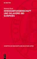 Kriegsgefangenschaft Und Sklaverei Bei Euripides