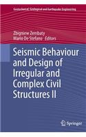 Seismic Behaviour and Design of Irregular and Complex Civil Structures II