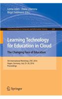 Learning Technology for Education in Cloud - The Changing Face of Education