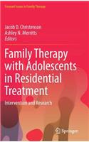 Family Therapy with Adolescents in Residential Treatment