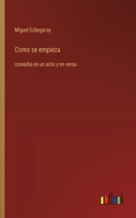 Como se empieza