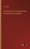 Two Dissertations on the Hamlet of Saxo Grammaticus and of Shakespear