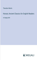 Horace; Ancient Classics for English Readers