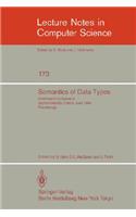 Semantics of Data Types: International Symposium Sophia-Antipolis, France, June 27-29, 1984. Proceedings