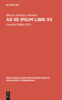 AD Se Ipsum Libri XII