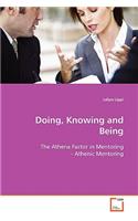 Doing, Knowing and Being