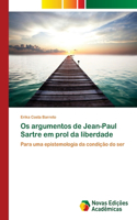 Os argumentos de Jean-Paul Sartre em prol da liberdade