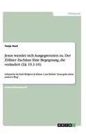 Jesus wendet sich Ausgegrenzten zu. Der Zöllner Zachäus: Eine Begegnung, die verändert (Lk 19,1-10): Lehrprobe im Fach Religion in Klasse 3 zur Einheit "Jesus geht einen anderen Weg"