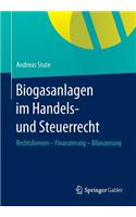 Biogasanlagen Im Handels- Und Steuerrecht