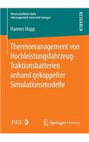 Thermomanagement Von Hochleistungsfahrzeug-Traktionsbatterien Anhand Gekoppelter Simulationsmodelle