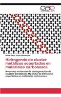 Hidrogendo de cluster metálicos soportados en materiales carbonosos
