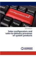 Sales configurators and sales-to-delivery processes of system products