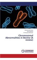 Chromosomal Abnormalities in Bovine (a Review)