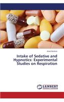 Intake of Sedative and Hypnotics: Experimental Studies on Respiration