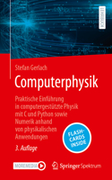 Computerphysik: Praktische Einfuhrung in computergestutzte Physik mit C und Python sowie Numerik anhand von physikalischen Anwendungen