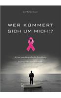 Wer kümmert sich um mich!?