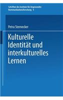 Kulturelle Identität Und Interkulturelles Lernen