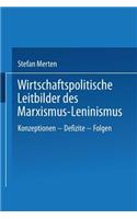 Wirtschaftspolitische Leitbilder Des Marxismus-Leninismus