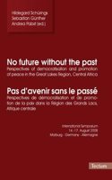 No Future without the Past/Pas D'avenir Sans Le Passe