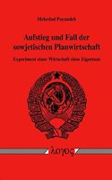 Aufstieg Und Fall Der Sowjetischen Planwirtschaft. Experiment Einer Wirtschaft Ohne Eigentum