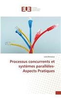 Processus Concurrents Et Systèmes Parallèles- Aspects Pratiques