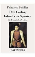 Don Carlos, Infant von Spanien: Ein dramatisches Gedicht(German)
