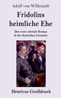 Fridolins heimliche Ehe (Großdruck)