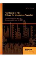 Fidel Castro und die Anfänge der kubanischen Revolution