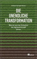 Die unendliche Transformation: Was wir aus der Evolution der Agrarwirtschaft lernen