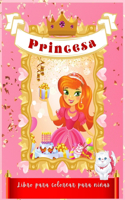 Princesa Libro para Colorear para Niñas: Hermosas Ilustraciones de Princesas para Colorear para niñas de 4 a 9 años Este libro desbloqueará las mejores habilidades de su hija mientras se di