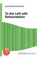 To the Left with Refoundation