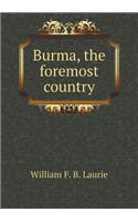 Burma, the foremost country