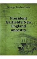 President Garfield's New England Ancestry