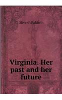 Virginia. Her Past and Her Future