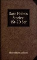 Saxe Holm's Stories: 1St-2D Ser