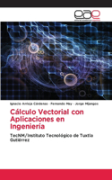 Cálculo Vectorial con Aplicaciones en Ingeniería