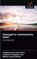 Pomagal w rozmnażaniu ludzi