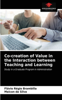 Co-creation of Value in the Interaction between Teaching and Learning