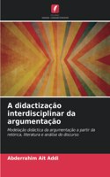 A didactização interdisciplinar da argumentação
