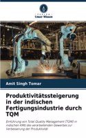 Produktivitätssteigerung in der indischen Fertigungsindustrie durch TQM