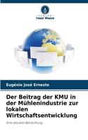 Der Beitrag der KMU in der Mühlenindustrie zur lokalen Wirtschaftsentwicklung