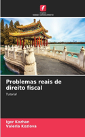 Problemas reais de direito fiscal