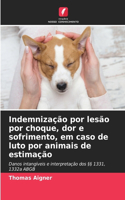 Indemnização por lesão por choque, dor e sofrimento, em caso de luto por animais de estimação