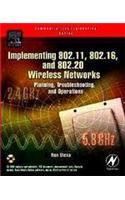 Implementing 802. 11, 802. 16, And 802. 20 Wireless Networks : Planning, Troubleshooting, And Operations {With Cd-Rom}