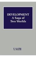 Development : A Saga of Two Worlds