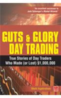 The Guts & Glory of Day Trading